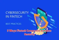 5 Ways Fintech Companies Enhance Security 5 Ways Fintech Companies Enhance Security