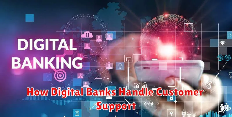 How Digital Banks Handle Customer Support