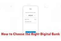 How to Choose the Right Digital Bank How to Choose the Right Digital Bank