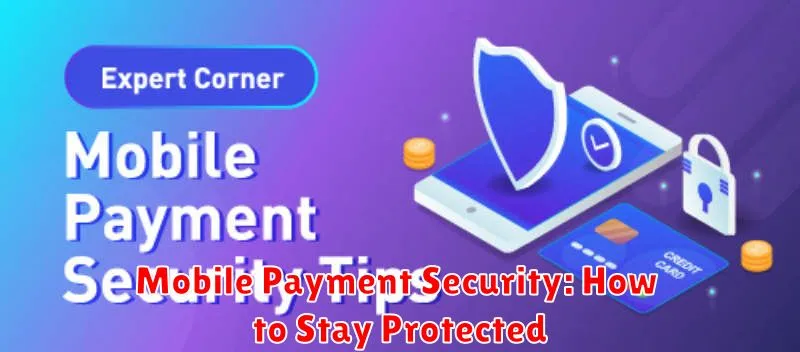 Mobile Payment Security: How to Stay Protected