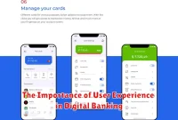 The Importance of User Experience in Digital Banking The Importance of User Experience in Digital Banking