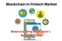 Understanding Blockchain’s Role in Fintech Understanding Blockchain’s Role in Fintech