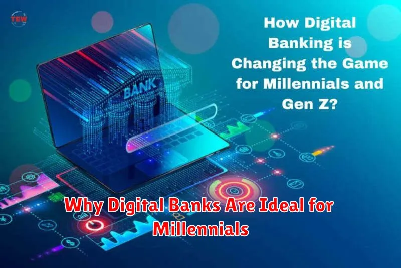 Why Digital Banks Are Ideal for Millennials